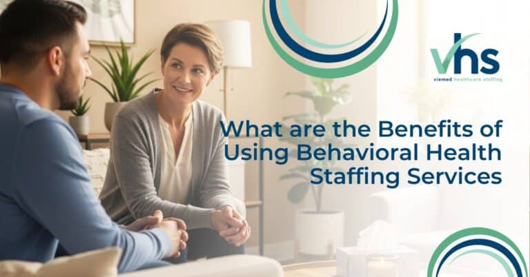 What Are the Benefits of Using Behavioral Health Staffing Services