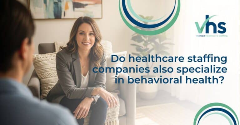 Do Healthcare Staffing Companies Also Specialize In Behavioral Health